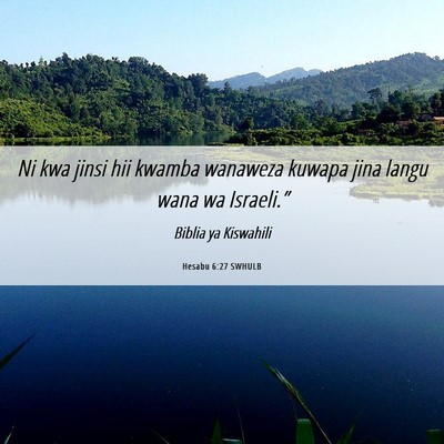 Picture 06 - Hesabu 6:27 SWHULB - Ni kwa jinsi hii kwamba wanaweza kuwapa jina - Bible Verse Picture