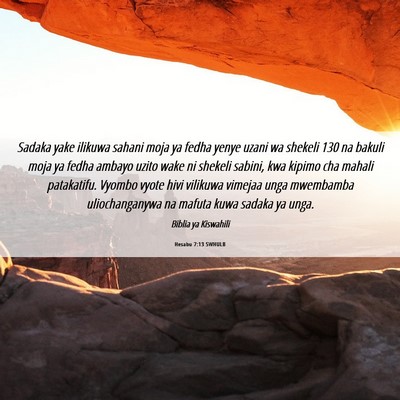 Picture 06 - Hesabu 7:13 SWHULB - Sadaka yake ilikuwa sahani moja ya fedha yenye - Bible Verse Picture