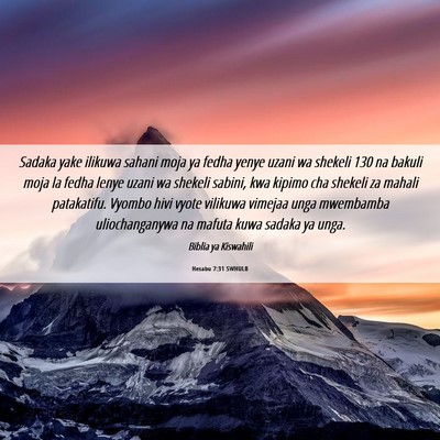 Picture 06 - Hesabu 7:31 SWHULB - Sadaka yake ilikuwa sahani moja ya fedha yenye - Bible Verse Picture