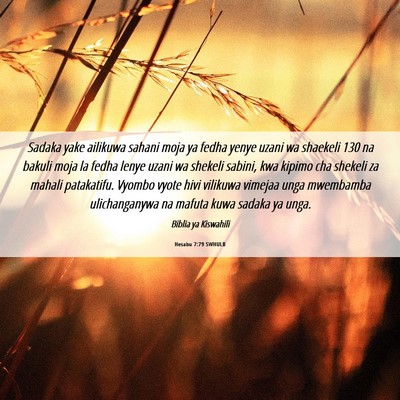 Picture 06 - Hesabu 7:79 SWHULB - Sadaka yake ailikuwa sahani moja ya fedha yenye - Bible Verse Picture