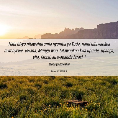 Picture 06 - Hosea 1:7 SWHULB - Hata hivyo nitawahurumia nyumba ya Yuda, nami - Bible Verse Picture