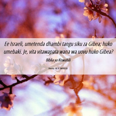 Picture 06 - Hosea 10:9 SWHULB - Ee Israeli, umetenda dhambi tangu siku za Gibea; - Bible Verse Picture