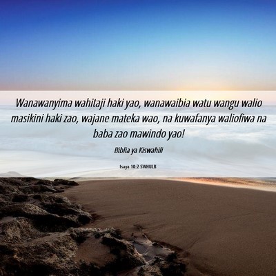 Picture 06 - Isaya 10:2 SWHULB - Wanawanyima wahitaji haki yao, wanawaibia watu - Bible Verse Picture