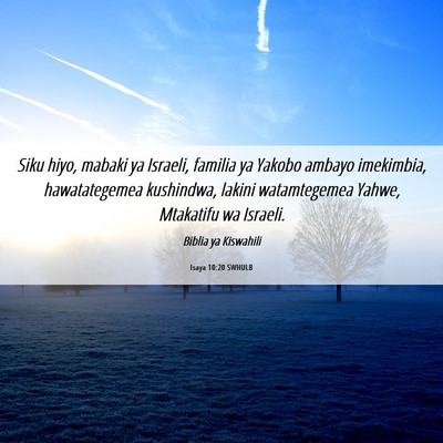 Picture 06 - Isaya 10:20 SWHULB - Siku hiyo, mabaki ya Israeli, familia ya Yakobo - Bible Verse Picture