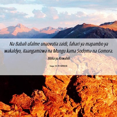 Picture 06 - Isaya 13:19 SWHULB - Na Babali ufalme unaovutia zaidi, fahari ya - Bible Verse Picture