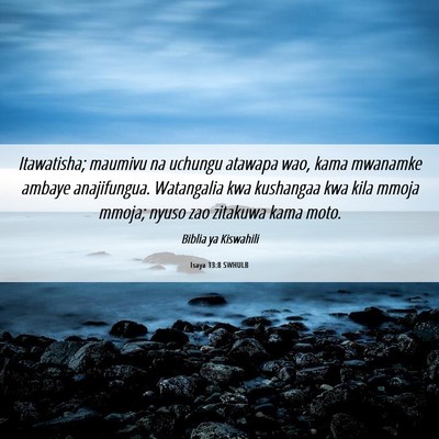 Picture 06 - Isaya 13:8 SWHULB - Itawatisha; maumivu na uchungu atawapa wao, kama - Bible Verse Picture