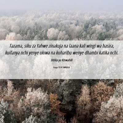 Picture 06 - Isaya 13:9 SWHULB - Tazama, siku za Yahwe zinakuja na laana kali - Bible Verse Picture