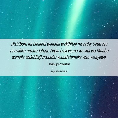 Picture 06 - Isaya 15:4 SWHULB - Hishiboni na Elealehi wanalia wakihitaji msaada; - Bible Verse Picture
