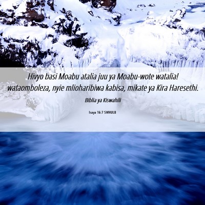 Picture 06 - Isaya 16:7 SWHULB - Hivyo basi Moabu atalia juu ya Moabu-wote - Bible Verse Picture