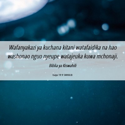 Picture 06 - Isaya 19:9 SWHULB - Wafanyakazi ya kuchana kitani watafaidika na hao - Bible Verse Picture