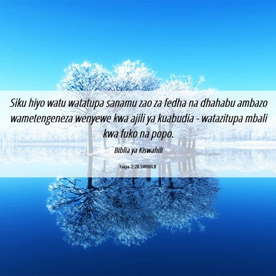 Picture 06 - Isaya 2:20 SWHULB - Siku hiyo watu watatupa sanamu zao za fedha na - Bible Verse Picture