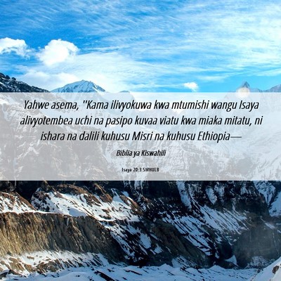 Picture 06 - Isaya 20:3 SWHULB - Yahwe asema, ''Kama ilivyokuwa kwa mtumishi wangu - Bible Verse Picture