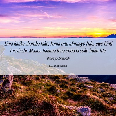 Picture 06 - Isaya 23:10 SWHULB - Lima katika shamba lako, kama mtu alimavyo Nile, - Bible Verse Picture
