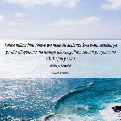 Picture 06 - Isaya 25:6 SWHULB - Katika mlima huu Yahwe wa majeshi atafanya kwa - Bible Verse Picture