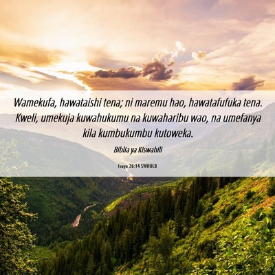 Picture 06 - Isaya 26:14 SWHULB - Wamekufa, hawataishi tena; ni maremu hao, - Bible Verse Picture