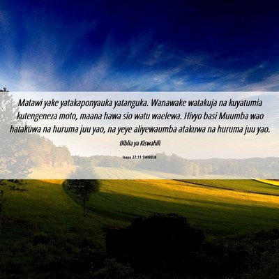 Picture 06 - Isaya 27:11 SWHULB - Matawi yake yatakaponyauka yatanguka. Wanawake - Bible Verse Picture