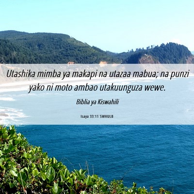 Picture 06 - Isaya 33:11 SWHULB - Utashika mimba ya makapi na utazaa mabua; na - Bible Verse Picture