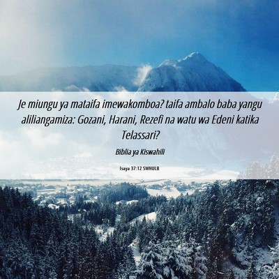 Picture 06 - Isaya 37:12 SWHULB - Je miungu ya mataifa imewakomboa? taifa ambalo - Bible Verse Picture