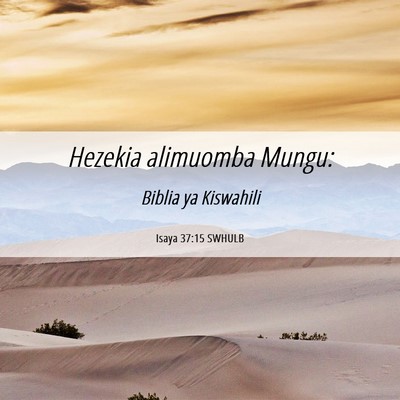 Picture 06 - Isaya 37:15 SWHULB - Hezekia alimuomba - Bible Verse Picture