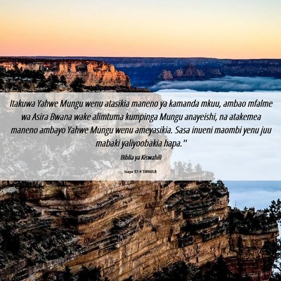Picture 06 - Isaya 37:4 SWHULB - Itakuwa Yahwe Mungu wenu atasikia maneno ya - Bible Verse Picture