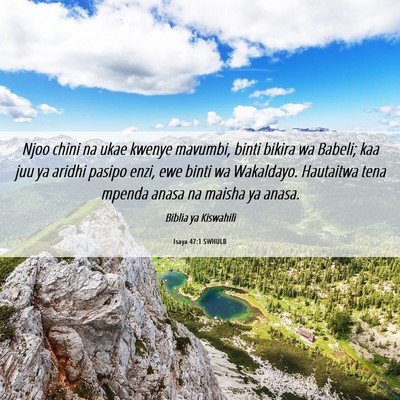 Picture 06 - Isaya 47:1 SWHULB - Njoo chini na ukae kwenye mavumbi, binti bikira - Bible Verse Picture