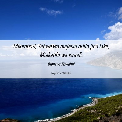 Picture 06 - Isaya 47:4 SWHULB - Mkombozi, Yahwe wa majeshi ndilo jina lake, - Bible Verse Picture