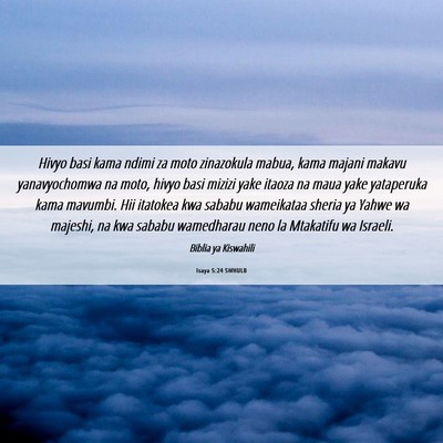 Picture 06 - Isaya 5:24 SWHULB - Hivyo basi kama ndimi za moto zinazokula mabua, - Bible Verse Picture
