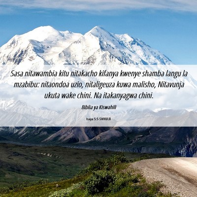 Picture 06 - Isaya 5:5 SWHULB - Sasa nitawambia kitu nitakacho kifanya kwenye - Bible Verse Picture