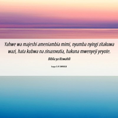 Picture 06 - Isaya 5:9 SWHULB - Yahwe wa majeshi ameniambia mimi, nyumba nyingi - Bible Verse Picture