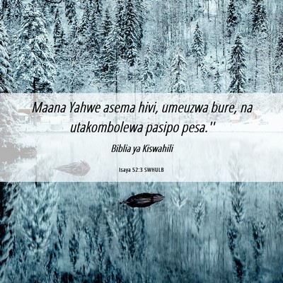 Picture 06 - Isaya 52:3 SWHULB - Maana Yahwe asema hivi, umeuzwa bure, na - Bible Verse Picture