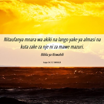 Picture 06 - Isaya 54:12 SWHULB - Nitaufanya mnara wa akiki na lango yake ya almasi - Bible Verse Picture