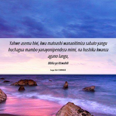 Picture 06 - Isaya 56:4 SWHULB - Yahwe asema hivi, kwa matoashi wanaoitimiza - Bible Verse Picture
