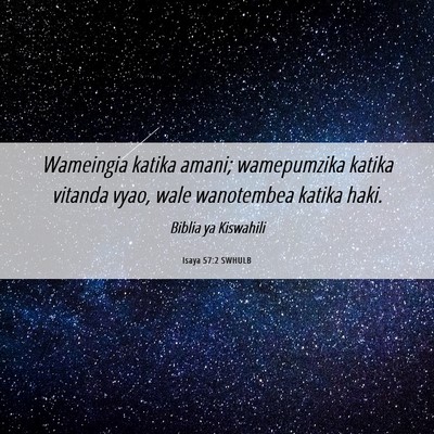 Picture 06 - Isaya 57:2 SWHULB - Wameingia katika amani; wamepumzika katika - Bible Verse Picture