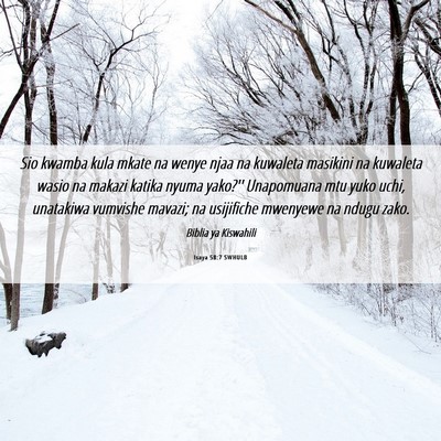 Picture 06 - Isaya 58:7 SWHULB - Sio kwamba kula mkate na wenye njaa na kuwaleta - Bible Verse Picture