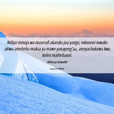 Picture 06 - Isaya 6:6 SWHULB - Ndipo mmoja wa maserafi akaruka juu yangu; - Bible Verse Picture
