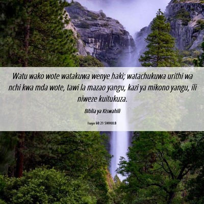 Picture 06 - Isaya 60:21 SWHULB - Watu wako wote watakuwa wenye haki; watachukuwa - Bible Verse Picture