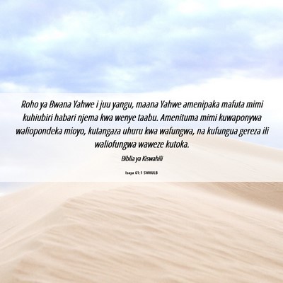 Picture 06 - Isaya 61:1 SWHULB - Roho ya Bwana Yahwe i juu yangu, maana Yahwe - Bible Verse Picture
