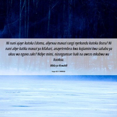 Picture 06 - Isaya 63:1 SWHULB - Ni nani ajaye kutoka Edomu, aliyevaa mavazi rangi - Bible Verse Picture