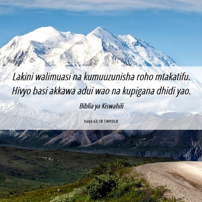 Picture 06 - Isaya 63:10 SWHULB - Lakini walimuasi na kumuuzunisha roho mtakatifu. - Bible Verse Picture