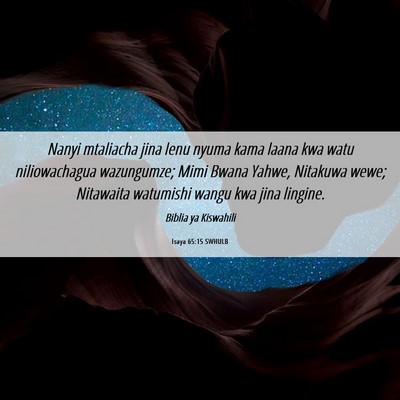 Picture 06 - Isaya 65:15 SWHULB - Nanyi mtaliacha jina lenu nyuma kama laana kwa - Bible Verse Picture