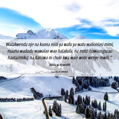 Picture 06 - Isaya 66:24 SWHULB - Watakwenda nje na kuona miili ya wafu ya watu - Bible Verse Picture