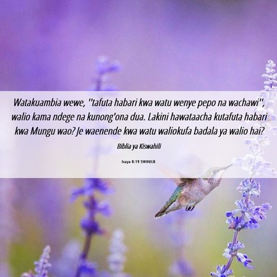 Picture 06 - Isaya 8:19 SWHULB - Watakuambia wewe, ''tafuta habari kwa watu wenye - Bible Verse Picture