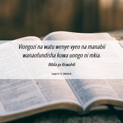 Picture 06 - Isaya 9:15 SWHULB - Viongozi na watu wenye vyeo na manabii - Bible Verse Picture