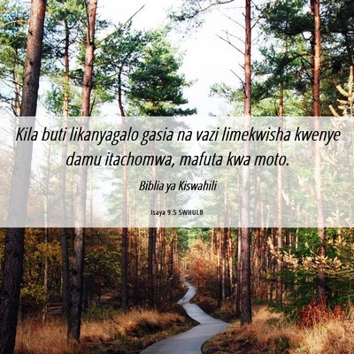 Picture 06 - Isaya 9:5 SWHULB - Kila buti likanyagalo gasia na vazi limekwisha - Bible Verse Picture