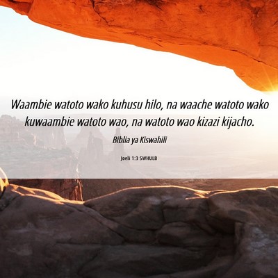 Picture 06 - Joeli 1:3 SWHULB - Waambie watoto wako kuhusu hilo, na waache watoto - Bible Verse Picture