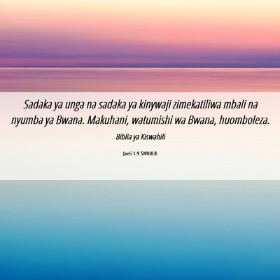 Picture 06 - Joeli 1:9 SWHULB - Sadaka ya unga na sadaka ya kinywaji zimekatiliwa - Bible Verse Picture