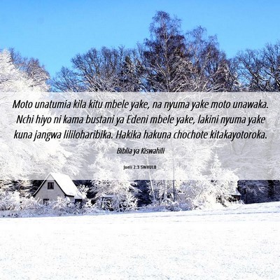 Picture 06 - Joeli 2:3 SWHULB - Moto unatumia kila kitu mbele yake, na nyuma yake - Bible Verse Picture