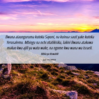 Picture 06 - Joeli 3:16 SWHULB - Bwana ataunguruma kutoka Sayuni, na kuinua sauti - Bible Verse Picture