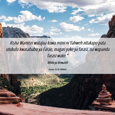 Picture 06 - Kutoka 14:18 SWHULB - Kisha Wamisri watajua kuwa mimi ni Yahweh - Bible Verse Picture