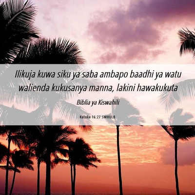 Picture 06 - Kutoka 16:27 SWHULB - Ilikuja kuwa siku ya saba ambapo baadhi ya watu - Bible Verse Picture